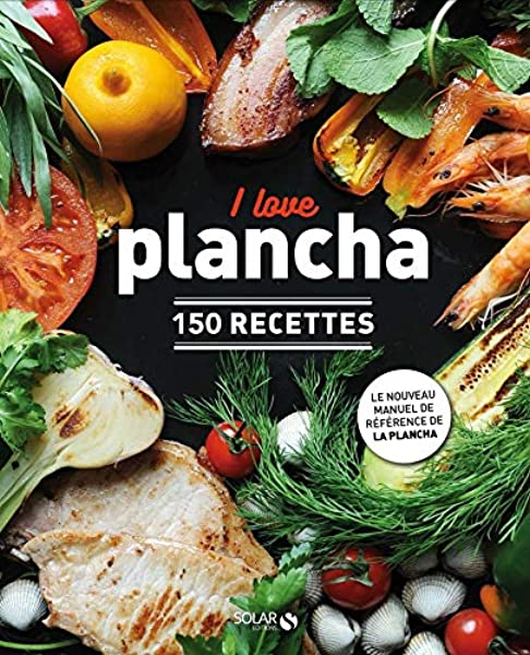 Livre de recettes I LOVE PLANCHA, 150 recettes